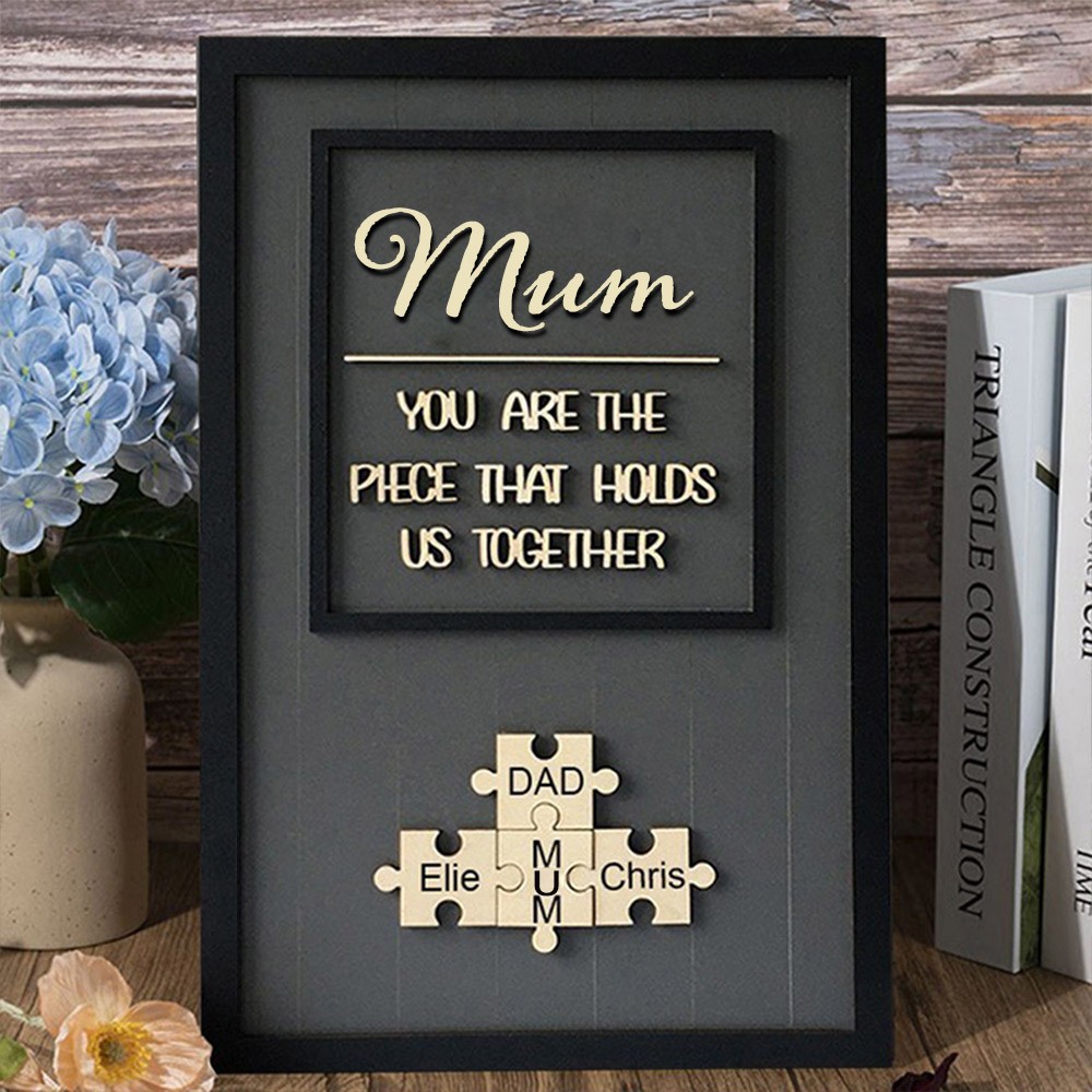 Mum You Are The Piece That Holds Us Together Wooden Puzzle Piece Sign Mother's Day Gift