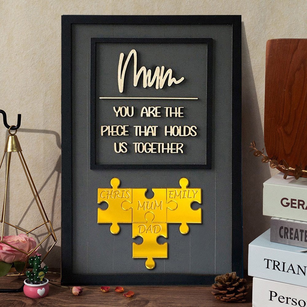 Mum You Are The Piece That Holds Us Together Wooden Puzzle Piece Sign Mother's Day Gift