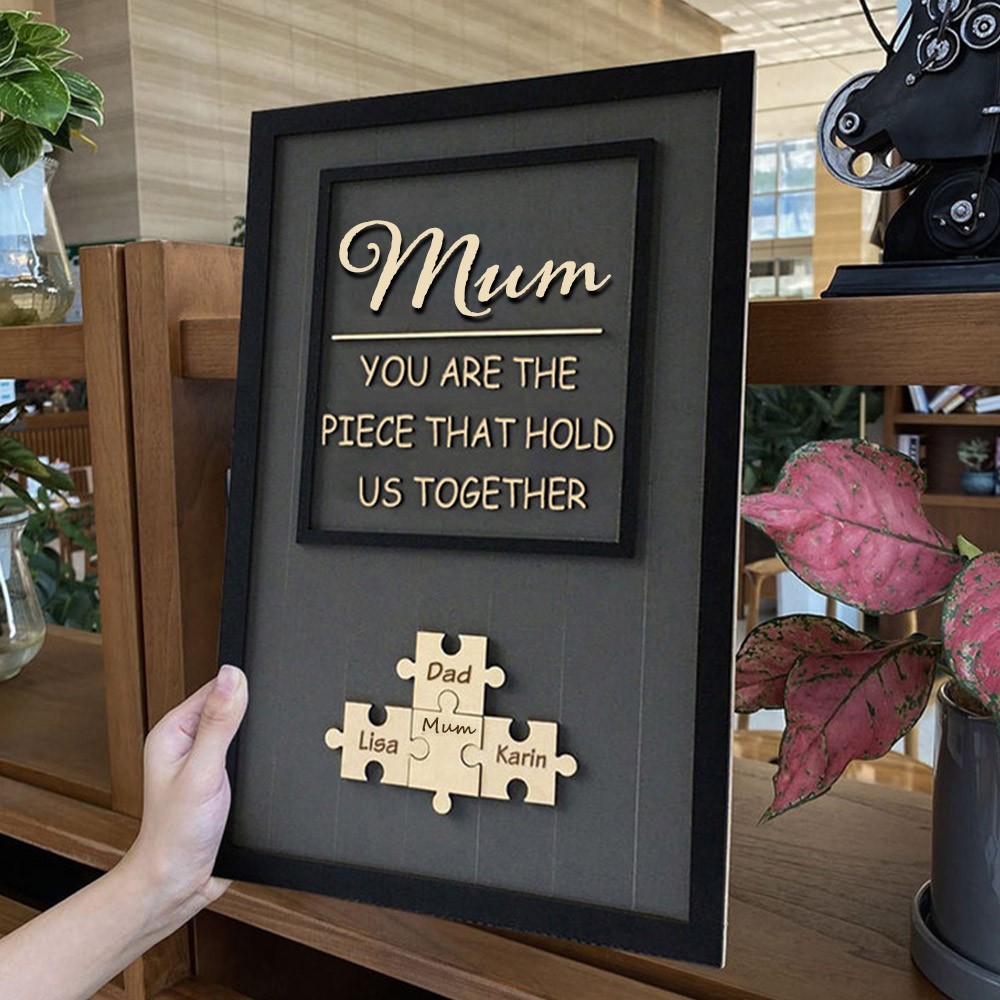 Mum You Are The Piece That Holds Us Together Wooden Puzzle Piece Sign Mother's Day Gift